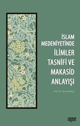 İslam Medeniyetinde İlimler Tasnifi ve Makasid Anlayışı - 1