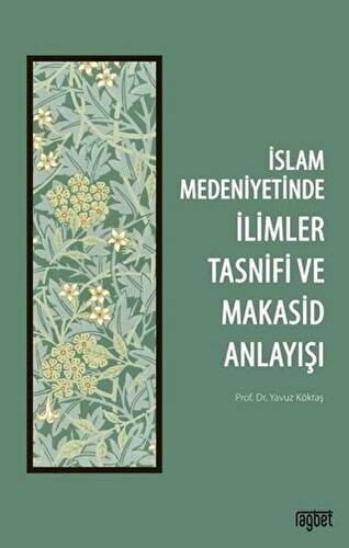 İslam Medeniyetinde İlimler Tasnifi ve Makasid Anlayışı - 1