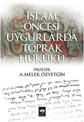 İslam Öncesi Uygurlarda Toprak Hukuku - 1