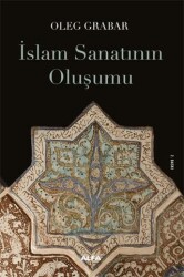 İslam Sanatının Oluşumu - 1