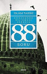 İslam Tarihi Konusunda Bilinmesi Gereken 88 Soru - 1