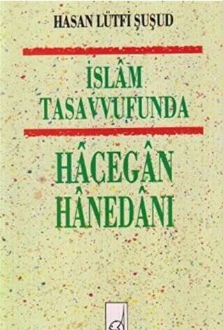 İslam Tasavvufunda Hacegan Hanedanı - 1