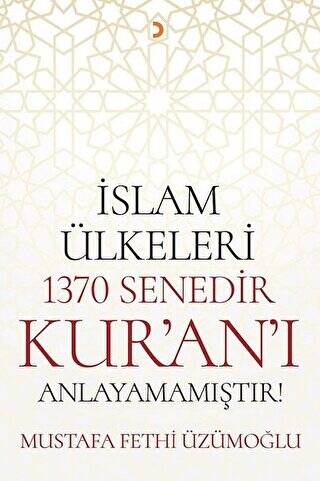 İslam Ülkeleri 1370 Senedir Kur`an`ı Anlayamamıştır! - 1