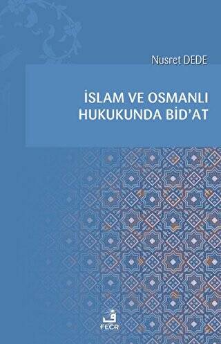 İslam ve Osmanlı Hukukunda Bid`at - 1