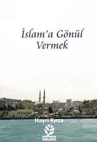 İslam`a Gönül Vermek - 1