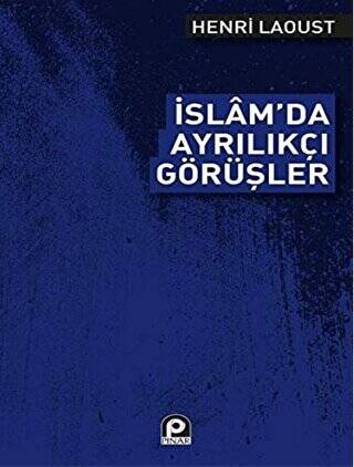 İslam`da Ayrılıkçı Görüşler - 1