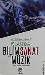 İslam`da Bilim Sanat ve Müzik - 1