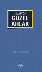 İslam`da Güzel Ahlak - 1