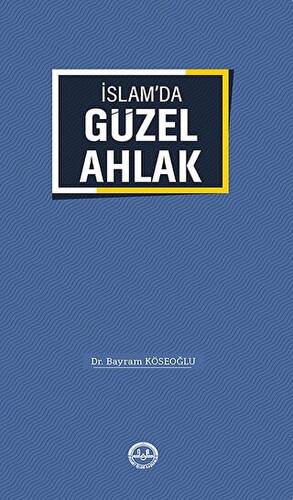 İslam`da Güzel Ahlak - 1