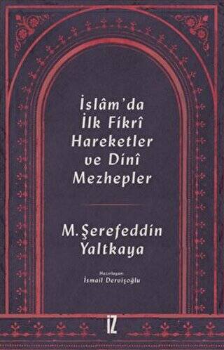 İslam’da İlk Fikri Hareketler ve Dini Mezhepler - 1