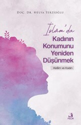 İslam`da Kadının Konumunu Yeniden Düşünmek - 1