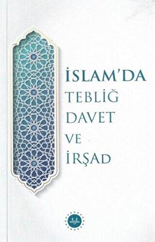 İslam’da Tebliğ Davet ve İrşad - 1