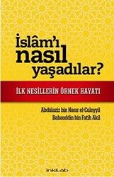 İslam`ı Nasıl Yaşadılar? - 1