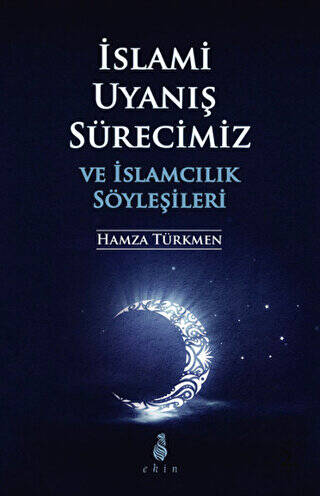 İslami Uyanış Sürecimiz ve İslamcılık Söyleşileri - 1