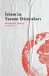 İslam`ın Yaşam Dünyaları - 1