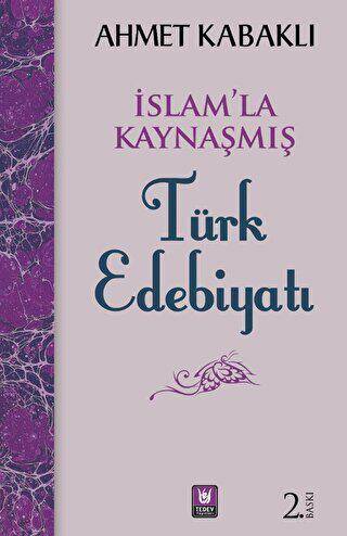 İslamla Kaynaşmış Türk Edebiyatı - 1