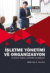 İşletme Yönetimi ve Organizasyon Alanında Güncel Akademik Çalışmalar - 1