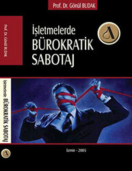 İşletmelerde Bürokratik Sabotaj - 1