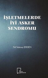 İşletmelerde İyi Asker Sendromu - 1