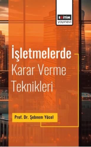 İşletmelerde Karar Verme Teknikleri - 1