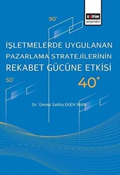 İşletmelerde Uygulanan Pazarlama Stratejilerinin Rekabet Gücüne Etkisi - 1