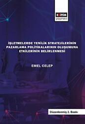 İşletmelerde Yenilik Stratejilerinin Pazarlama Politikalarının Oluşumuna Etkilerinin Belirlenmesi - 1