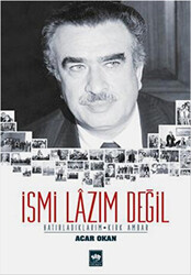 İsmi Lazım Değil : Hatırladıklarım - Kırk Ambar - 1