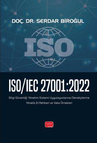 ISO-IEC 27001:2022 - Bilgi Güvenliği Yönetim Sistemi Uygulayıcılarına-Denetçilerine Yönelik El Rehberi ve Vaka Örnekleri - 1