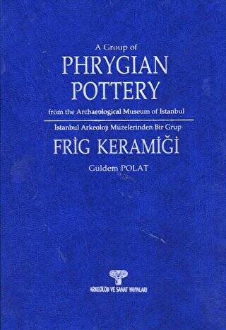 İstanbul Arkeoloji Müzeleri`nden Bir Grup Frig Keramiği - 1