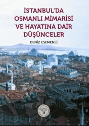 İstanbul’da Osmanlı Mimarisi ve Hayatına Dair Düşünceler - 1