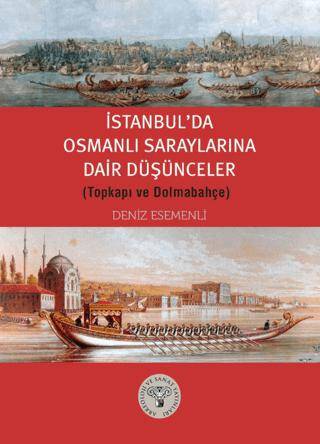 İstanbul’da Osmanlı Saraylarına Dair Düşünceler Topkapı ve Dolmabahçe - 1