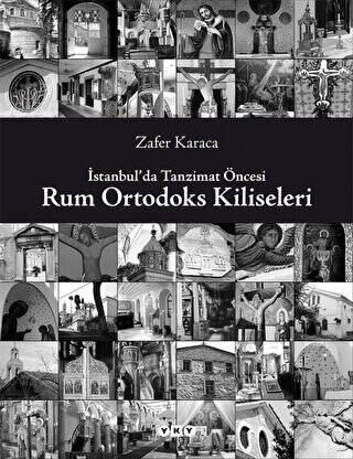 İstanbul`da Tanzimat Öncesi Rum Ortodoks Kiliseleri - 1