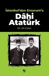 İstanbul`dan Erzurum`a Dahi Atatürk - 1