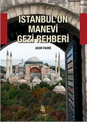 İstanbul`un Manevi Gezi Rehberi - 1