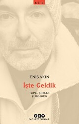 İşte Geldik – Toplu Şiirler 1988-2019 - 1