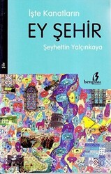 İşte Kanatların Ey Şehir - 1