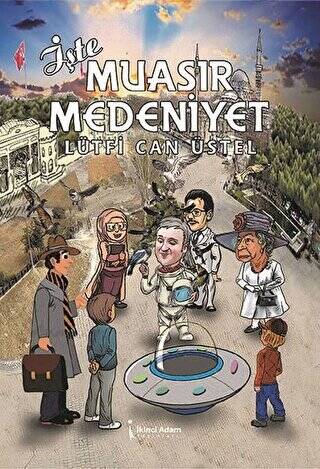 İşte Muasır Medeniyet - 1