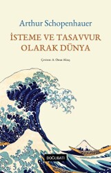 İsteme ve Tasavvur Olarak Dünya - 1