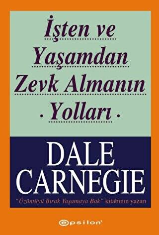 İşten ve Yaşamdan Zevk Almanın Yolları - 1