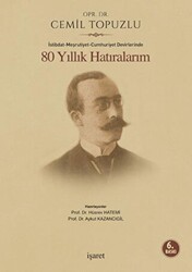 İstibdat - Meşrutiyet - Cumhuriyet Devirlerinde 80 Yıllık Hatıralarım - 1