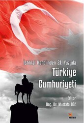 İstiklal Harbi’nden 21. Yüzyıla Türkiye Cumhuriyeti - 1