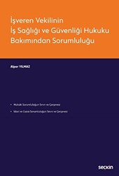 İşveren Vekilinin İş Sağlığı ve Güvenliği Hukuku Bakımından Sorumluluğu - 1