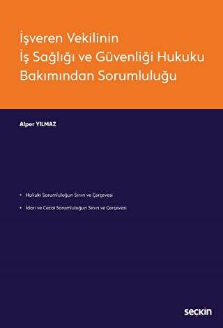 İşveren Vekilinin İş Sağlığı ve Güvenliği Hukuku Bakımından Sorumluluğu - 1