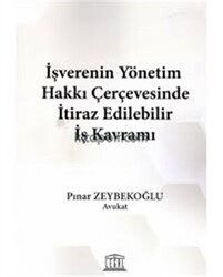 İşverenin Yönetim Hakkı Çerçevesinde İtiraz Edilebilir İş Kavramı - 1