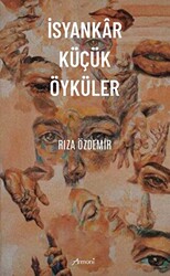 İsyankar Küçük Öyküler - 1