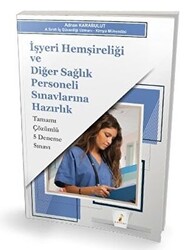 İşyeri Hemşireliği ve Diğer Sağlık Personeli Sınavlarına Hazırlık Tamamı Çözümlü 5 Deneme Sınavı - 1