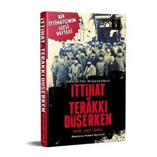 İttihat ve Terraki Düşerken - 1