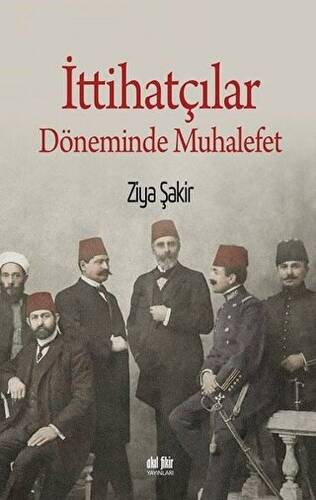 İttihatçılar Döneminde Muhalefet - 1