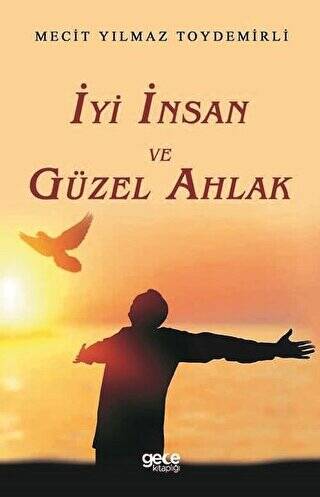 İyi İnsan ve Güzel Ahlak - 1