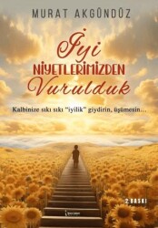 İyi Niyetlerimizden Vurulduk - 1